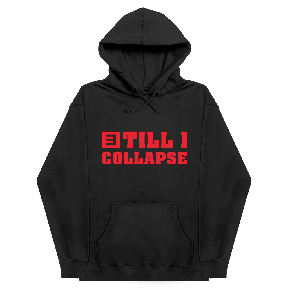 TILL I COLLAPSE HOODIE (BLACK)