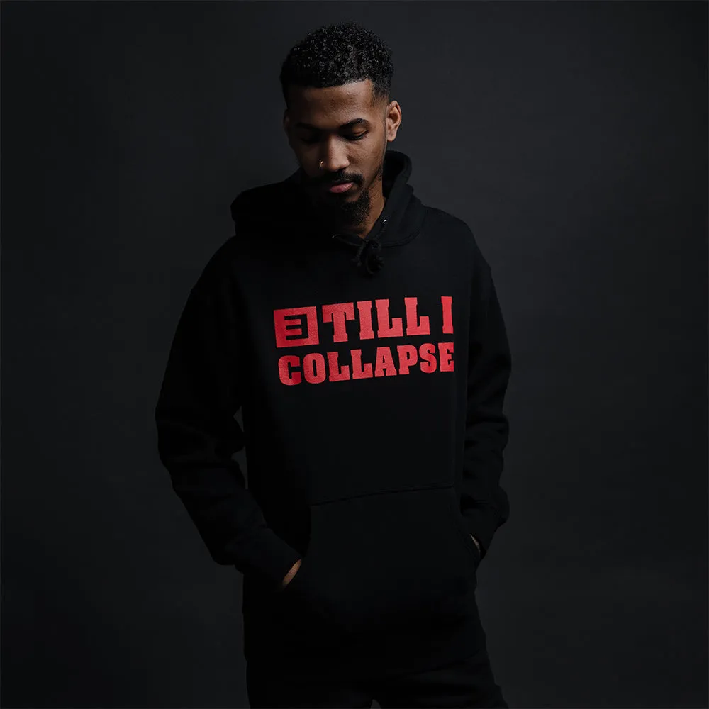 TILL I COLLAPSE HOODIE (BLACK)